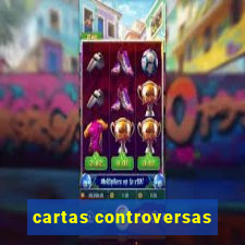 cartas controversas